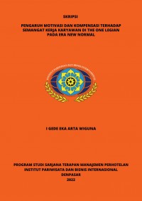 Pengaruh Motivasi Dan Kompensasi Terhadap Semangat Kerja Karyawan Di The One Legian Pada Era New Normal