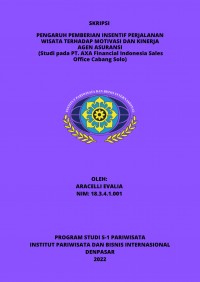 Pengaruh Pemberian Insentif Perjalanan Wisata Terhadap Motivasi Dan Kinerja Agen Asuransi (Studi Pada PT. AXA Financial Indonesia Sales Office Cabang Solo)