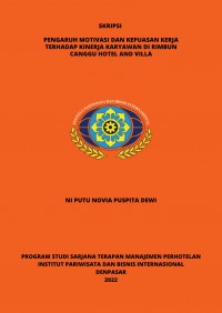 Pengaruh Motivasi Dan Kepuasan Kerja Terhadap Kinerja Karyawan Di Rimbun Canggu Hotel And Villa