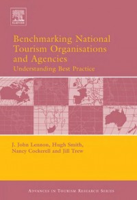 Benchmarking National Tourism Organisations and Agencies: Understanding Best Practice (E-Book)