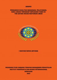 Pengaruh Kualitas Makanan, Pelayanan, Dan Lokasi Terhadap Kepuasan Tamu Di The Sayan House Restoran Ubud