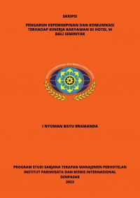 Pengaruh Kepemimpinan Dan Komunikasi Terhadap Kinerja Karyawan Di Hotel W Bali Seminyak