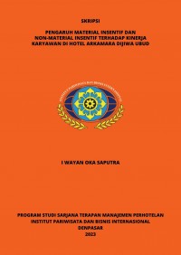 Pengaruh Material Insentif dan Non-Material Insentif Terhadap Kinerja Karyawan di Hotel Arkamara Dijiwa Ubud