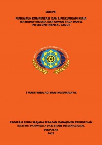 Pengaruh Kompensasi Dan Lingkungan Kerja Terhadap Kinerja Karyawan Pada Hotel Intercontinental Sanur