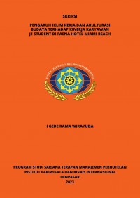 Pengaruh Iklim Kerja Dan Akulturasi Budaya Terhadap Kinerja Karyawan J1 Student Di Faena Hotel Miami Beach