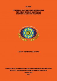 Pengaruh Motivasi Dan Komunikasi Terhadap Kinerja Karyawan Quest San Hotel Denpasar