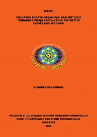 Pengaruh Budaya Organisasi dan Motivasi Terhadap Kinerja Karyawan di The Westin Resort and Spa Ubud