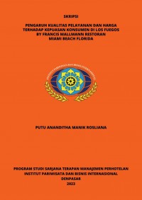Pengaruh Kualitas Pelayanan Dan Harga Terhadap Kepuasan Konsumen Di Los Fuegos By Francis Mallmann Restaurant Miami Beach Florida