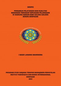 Pengaruh Pelayanan Dan Kualitas Makanan Terhadap Kepuasan Pelanggan Di Warung Makan Babi Guling Golden Renon Denpasar