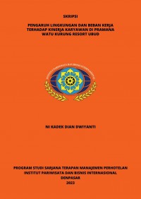 Pengaruh Lingkungan dan Beban Kerja Terhadap Kinerja Karyawan di Pramana Watu Kurung Resort Ubud