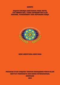 Kajian Kinerja Karyawan Pada Hotel The Oberoi Bali Yang Diprediktor Oleh Reward, Punishment Dan Kepuasan Kerja