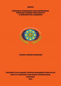 Pengaruh Komunikasi Dan Kepribadian Terhadap Kinerja Karyawan Di Le Meridien Bali Jimbaran