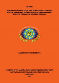 Pengaruh Disiplin Kerja Dan Kompensasi Terhadap Kinerja Karyawan Departemen Food And Beverage Di Hotel The Garcia Resort Ubud Bali