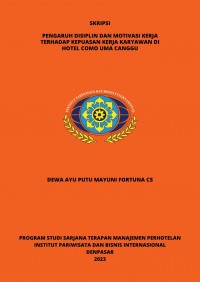 Pengaruh Disiplin Dan Motivasi Kerja Terhadap Kepuasan Kerja Karyawan Di Hotel COMO Uma Canggu