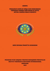 Pengaruh Konflik Kerja Dan Komunikasi Terhadap Kinerja Karyawan Di Aston Canggu Beach Resorts