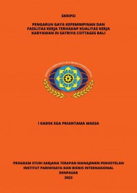 Pengaruh Gaya Kepemimpinan Dan Fasilitas Kerja Terhadap Kualitas Kerja Karyawan Di Satriya Cottages Bali