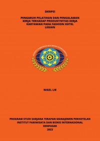 Pengaruh Pelatihan Dan Pengalaman Kerja Terhadap Produktivitas Kerja Karyawan Pada Fashion Hotel Legian