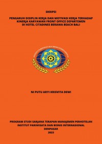 Pengaruh Disiplin Kerja Dan Motivasi Kerja Terhadap Kinerja Karyawan Front Office Departemen Di Hotel Citadines Berawa Beach Bali