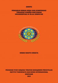 Pengaruh Beban Kerja dan Kompensasi Terhadap Kinerja Karyawan Housekeeping di Alila Seminyak