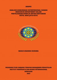 Analisis Komunikasi Interpersonal Human Resources Department Dalam Penyelesaian Konflik Antar Karyawan Hotel Adhi Jaya Kuta