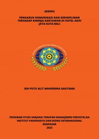 Pengaruh Komunikasi dan Kedisiplinan terhadap Kinerja Karyawan di Hotel Adhi Jaya Kuta Bali