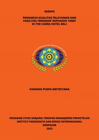 Pengarug Kualitas Pelayanan dan Fasilitas Terhadap Kepuasan Tamu di The Cakra Hotel Bali