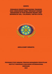 Pengaruh Persepsi Mahasiswa Training dan Lingkungan Kerja terhadap Kinerja Mahasiswa di Four Seasons Resort and Residences Vail, Colorado,  United States