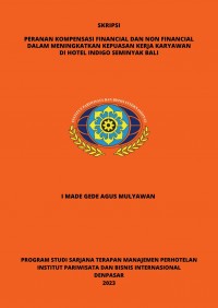 Peranan Kompensasi Financial Dan Non Financial Dalam Meningkatkan Kepuasan Kerja Karyawan Di Hotel Indigo Seminyak Bali