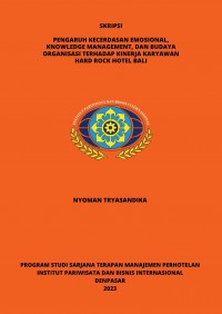 Pengaruh Kecerdasan Emosional, Knowledge Management, Dan Budaya Organisasi Terhadap Kinerja Karyawan Hard Rock Hotel Bali