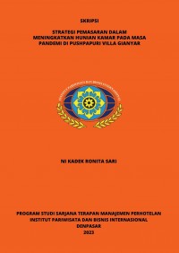 Strategi Pemasaran Dalam Meningkatkan Hunian Kamar Pada Masa Pandemi Di Pushpapuri Villa Gianyar