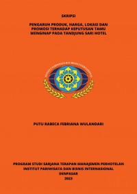 Pengaruh Produk, Harga, Lokasi dan Promosi Terhadap Keputusan Tamu menginap pada Tandjung Sari Hotel