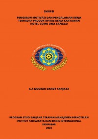 Pengaruh Motivasi Dan Pengalaman Kerja Karyawan Hotel COMO Uma Canggu