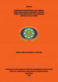 Pengaruh Kompensasi dan Beban Kerja Karyawan Terhadap Tingkat Turn Over Intetion The Sankara Suites & Villas Ubud