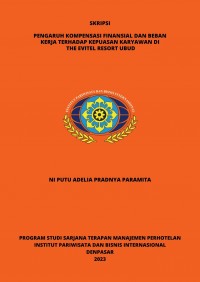 Pengaruh Kompensasi Finansial Dan Beban Kerja Terhadap Kepuasan Karyawan Di The Evitel Resort Ubud