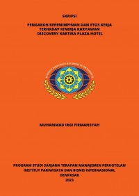 Pengaruh Kepemimpinan Dan Etos Kerja Terhadap Kinerja Karyawan Discovery Kartika Plaza Hotel