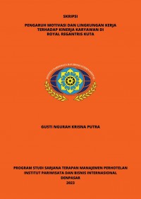 Pengaruh Motivasi dan Lingkungan Kerja Terhadap Kinerja Karyawan Di Royal Regantris Kuta