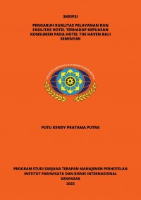 Pengaruh Kualitas Pelayanan Dan Fasilitas Hotel Terhadap Kepuasan Konsumen Pada Hotel The Haven Bali Seminyak