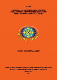 Pengaruh Beban Kerja dan Kompensasi Terhadap Produktivitas Kerja Karyawan Di Discovery Kartika Plaza Hotel