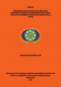 Pengaruh Kedisiplinan Dan Motivasi Terhadap Kinerja Housekeeping Dan Front Office Di Kayumanis Nusa Dua Private Villa & Spa