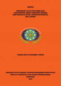 Pengaruh Loyalitas Kerja dan Lingkungan kerja Terhadap Kinerja Karyawan di Hotel InterContinental Bali Sanur