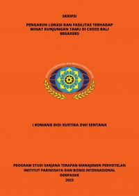 Pengaruh Lokasi Dan Fasilitas Terhadap Minat Kunjungan Tamu Di Cross Bali Breakers