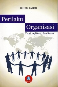 Perilaku Organisasi (Teori, Aplikasi, Dan Kasus)