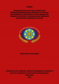 Pengaruh kualitas pelayanan dan kepuasan berkunjung terhadap loyalitas wisatawan di ekosistem hutan mangrove tahura desa pemogan kecamatan denpasar selatan