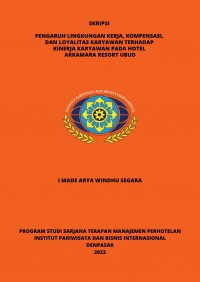 Pengaruh Lingkungan Kerja, Kompensasi, Dan Loyalitas Karyawan Terhadap Kinerja Karyawan Pada Hotel Arkamara Resort Ubud