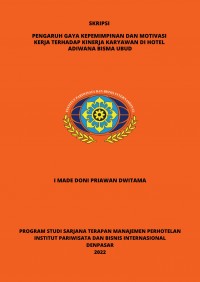 Pengaruh Gaya Kepemimpinan Dan Motivasi Kerja Terhadap Kinerja Karyawan Di Hotel Adiwana Bisma Ubud