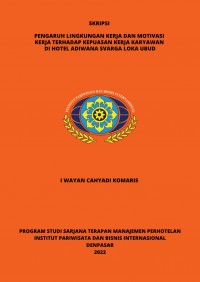 Pengaruh Lingkungan Kerja Dan Motivasi Kerja Terhadap Kepuasan Kerja Karyawan Di Hotel Adiwana Svarga Loka Ubud