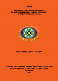 Pengaruh Lingkungan Kerja Dan Komunikasi Terhadap Kinerja Karyawan Di Bali Nyuh Gading Villa