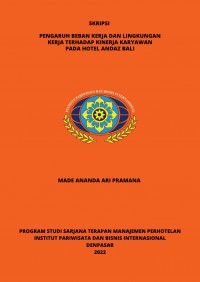 Pengaruh Beban Kerja Dan Lingkungan Kerja Terhadap Kinerja Karyawan Pada Hotel Andaz Bali