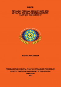 Pengaruh Program Kesejahteraan Dan Loyalitas Terhadap Kinerja Karyawan Pada Nihi Sumba Resort