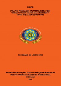 Strategi Pemasaran Dalam Meningkatkan Tingkat Hunian Selama Masa Pandemi Di Hotel The Alena Resort Ubud